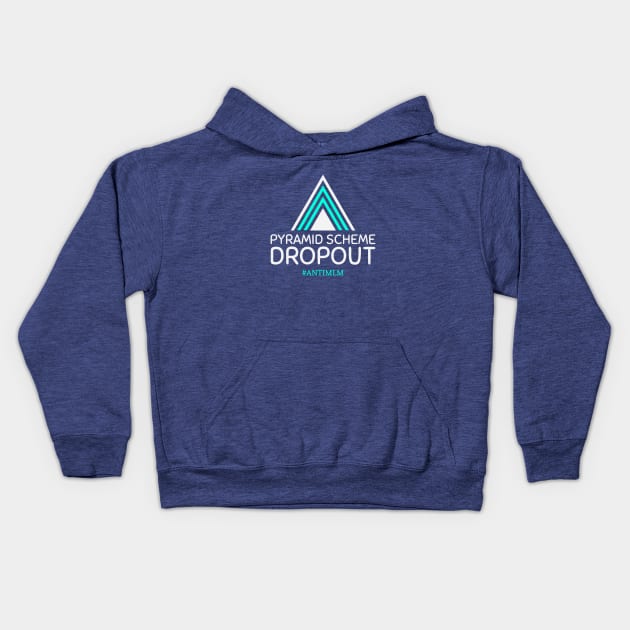 Funny Multi-Level Marketing Pyramid Scheme Dropout Kids Hoodie by Lone Wolf Works
